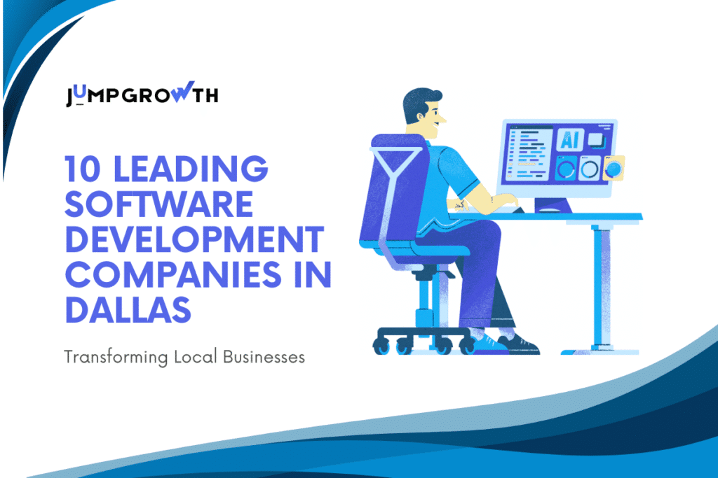 10 Leading Software Development Companies in Dallas Transforming Local Businesses