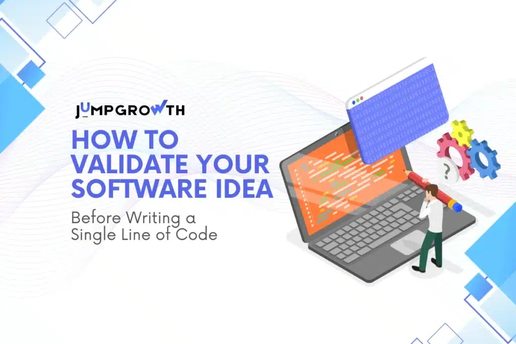 How to Validate Your Software Idea Before Writing a Single Line of Code